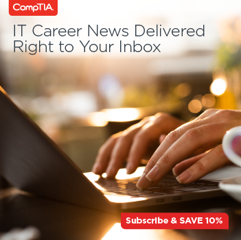 IT careers are made here - click to subscribe and get a 10% discount on CompTIA products